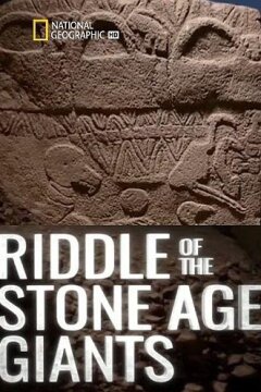 Загадки исполинов каменного века (2019)