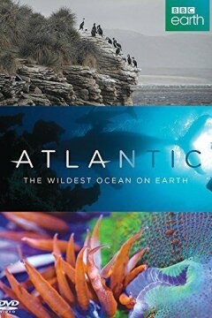 Атлантика: Самый необузданный океан на Земле (2015)