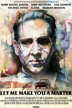 Давай я сделаю тебя мучеником (2016)