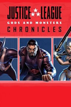 Лига справедливости: Боги и монстры. Хроники (2015)
