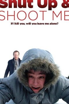 Заткнись и пристрели меня (2005)