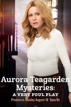 Aurora Teagarden Mysteries: A Very Foul Play (ТВ) (2019)