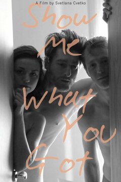 Покажи мне, что у тебя есть (2019)