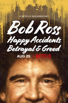 Bob Ross: Happy Accidents, Betrayal & Greed (2021)