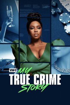Vh1's My True Crime Story (2021)