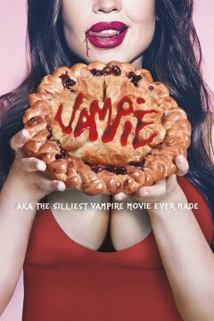 Вампирский пирог: Самый глупый фильм про вампиров в истории кино (2020)