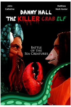 Дэнни Холл — убийца-эльф с клешней (2021)