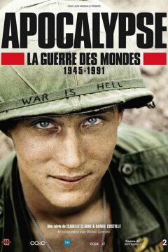 Апокалипсис: Война миров 1945-1991 (2019)