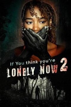 Если станет тебе одиноко 2 (2022)