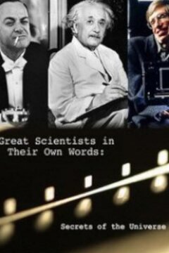 Тайны вселенной: Великие ученые своими словами (2014)