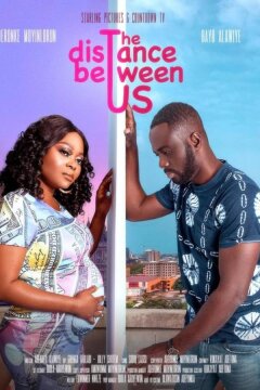 Расстояние между нами (2023)