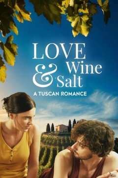 Любовь, вино и соль: Тосканский роман (2024)
