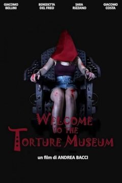 Добро пожаловать в музей пыток (2023)