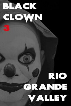 Черный клоун 3: Долина Рио-Гранде (2025)