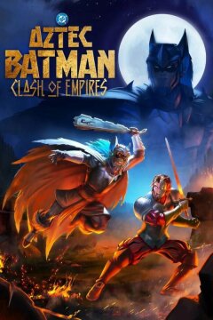Ацтекский Бэтмен: Столкновение империй (2025)