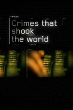 Преступления, которые потрясли мир (2006)
